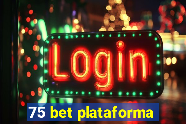 75 bet plataforma